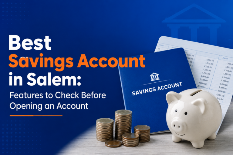 Best Savings Account in Salem: Features to Check Before Opening an Account