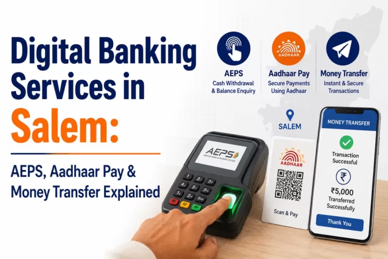 Digital Banking Services in Salem: AEPS, Aadhaar Pay & Money Transfer Explained