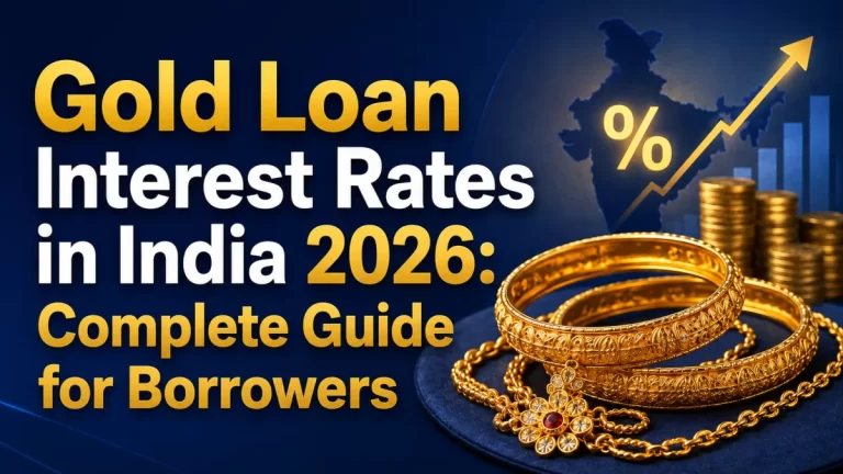 Gold Loan Interest Rates in India 2026: Complete Guide for Borrowers