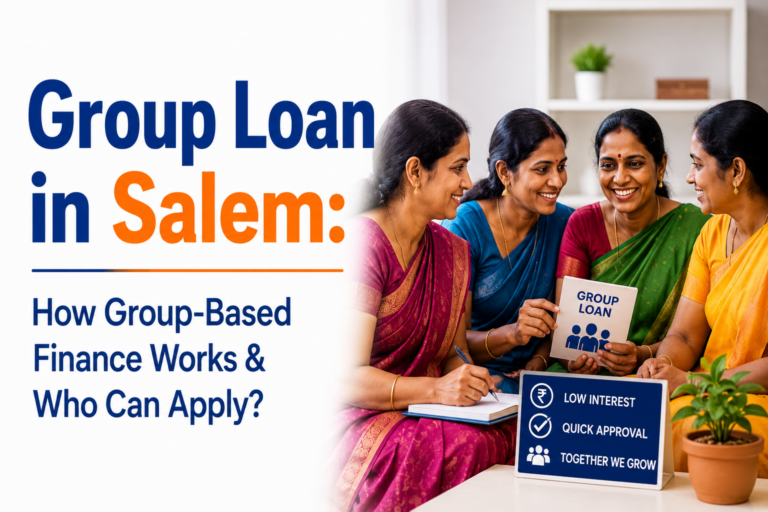 Group Loan in Salem How Group-Based Finance Works & Who Can Apply