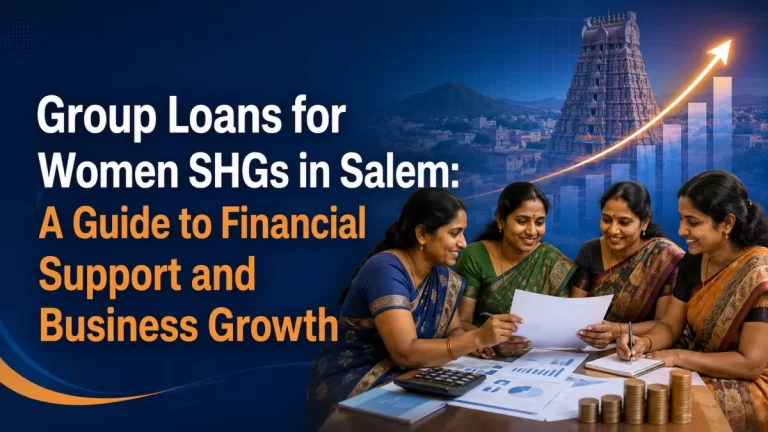 Group Loans for Women SHGs in Salem: A Guide to Financial Support and Business Growth