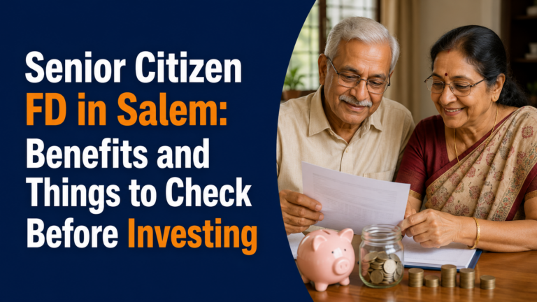 Senior Citizen FD in Salem Benefits and Things to Check Before Investing