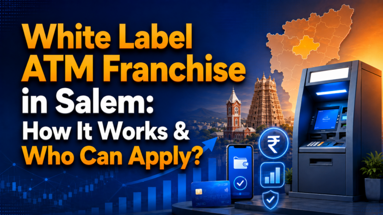 White Label ATM Franchise in Salem How It Works & Who Can Apply