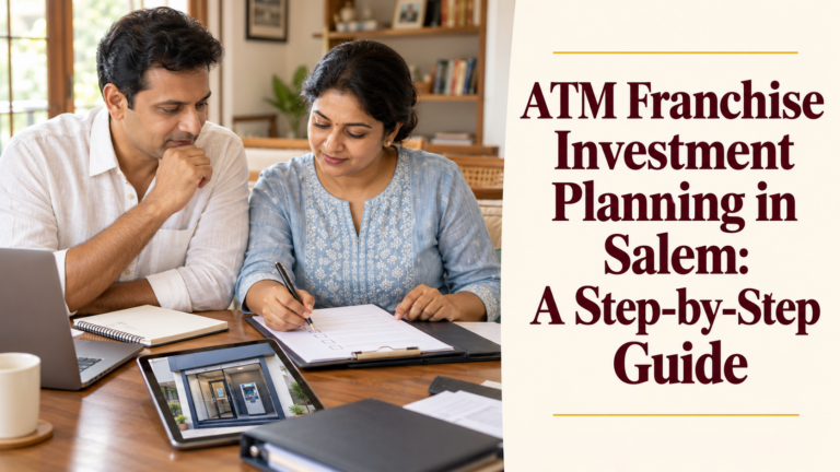 ATM Franchise Investment Planning in Salem: A Step-by-Step Guide